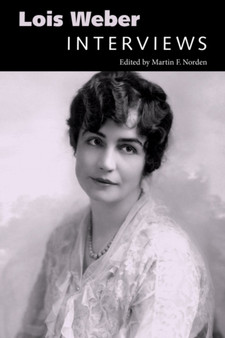 Lois Weber : Interviews by Martin F. Norden - Hardback