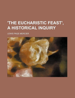 'The Eucharistic Feast', a Historical Inquiry