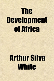 The Development of Africa; A Study in Applied Geography