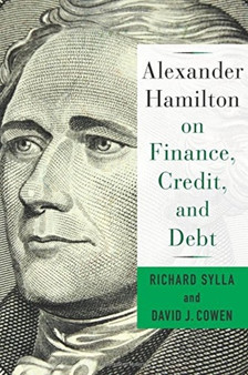 Alexander Hamilton on Finance, Credit, and Debt