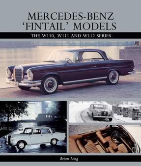 Mercedes-Benz 'Fintail' Models : The W110, W111 and W112 Series