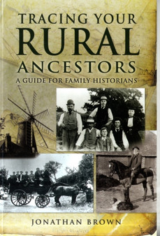 Tracing Your Rural Ancestors: a Guide for Family Historians