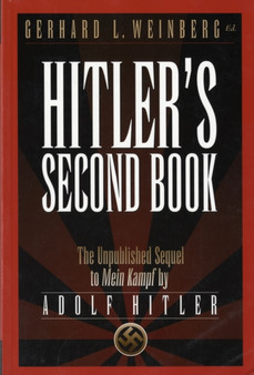 Hitler's Second Book : The Unpublished Sequel to Mein Kampf