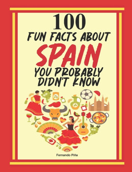 100 Fun Facts About Spain You Probably Didn't Know