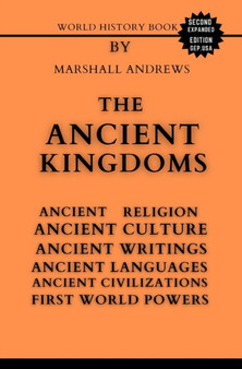 World History Book : Ancient Kingdoms: Ancient Religion, Culture, Writing, Languages.