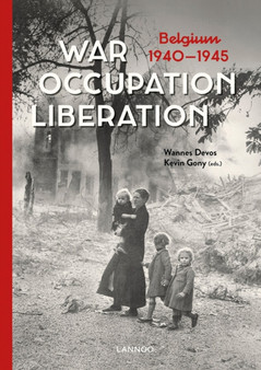 War. Occupation. Liberation : Belgium 1940-1945