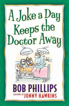 A Joke a Day Keeps the Doctor Away by Bob Phillips - Paperback