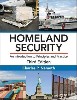 Homeland Security : An Introduction to Principles and Practice, Third Edition