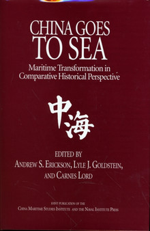 China Goes to Sea : Maritime Transformation in Comparative Historical Perspective