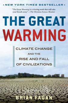 The Great Warming : Climate Change and the Rise and Fall of Civilizations