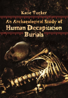 Archaeological Study of Human Decapitation Burials