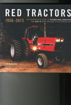 Red Tractors 1958-2013 : The Official Guide to International Harvester and Case Tractors in the Modern Age