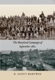 To Antietam Creek : The Maryland Campaign of September 1862