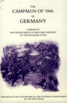 The Campaign of 1866 in Germany : Prussian Official History