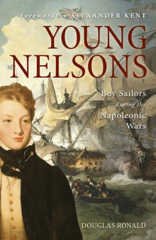 Young Nelsons : Boy Sailors During the Napoleonic Wars