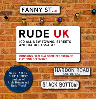 Rude UK : 100 Newly Exposed British Back Passages, Streets and Towns by Rob Bailey - Hardback Rude UK : 100 Newly Exposed British Back Passages, Streets and Towns by Rob Bailey - Hardback