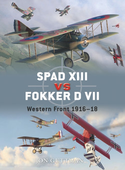Spad XIII Vs. Fokker D VII : Western Front 1916-18 : No. 17