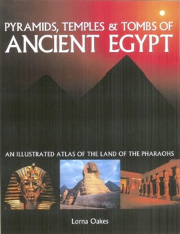 PYRAMIDS TEMPLES & TOMBS OF ANCIENT EGYP