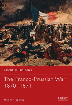 The Franco-Prussian War 1870-1871