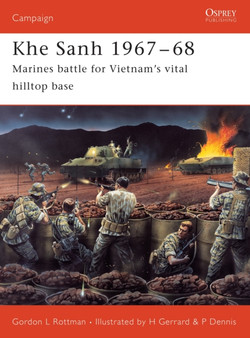 Khe Sanh, 1967-68 : Marines Battle for Vietnam's Vital Hilltop Base : No.150