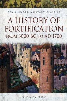 A History of Fortification from 3000 BC to AD 1700