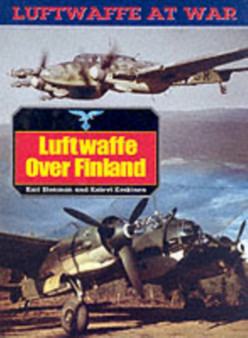 Luftwaffe Over Finland: Luftwaffe at War Series: Vol.18