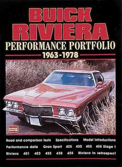 Buick Riviera Performance Portfolio 1963-78 : A Collection of Articles Including Road Tests, Driving Impressions and Model Introductions