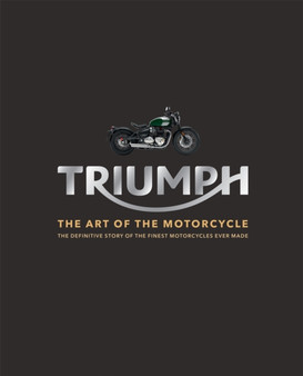 Triumph : The Art of the Motorcycle
