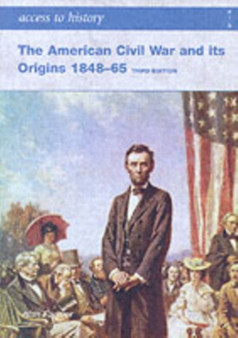 The American Civil War and Its Origins 1848-1865