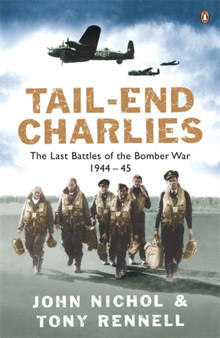 Tail-End Charlies : The Last Battles of the Bomber War 1944-45