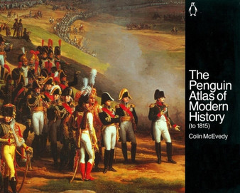The Penguin Atlas of Modern History : To 1815