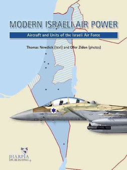 Modern Israeli Air Power : Aircraft and Units of the Israeli Air Force