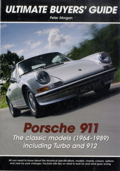 Porsche 911 : The Classic Models (1964-1989) Including Turbo and 912