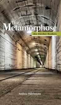 Die Metamorphose des Zurcher Bunkers by Andrea Buhlmann - Hardback