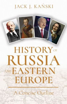 History of Russia and Eastern Europe : A Concise Outline