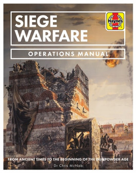 Siege Warfare : From ancient times to the beginning of the gunpowder age