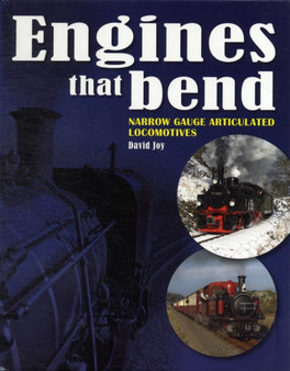 Engines That Bend : Narrow Gauge Articulated Locomotives