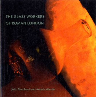 The Glass Workers of Roman London