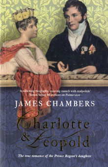 Charlotte and Leopold : The True Story of the Original People's Princess