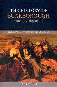History of Scarborough : From Earliest Times to the Year 2000
