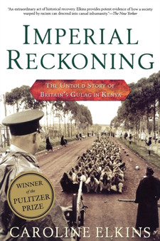 Imperial Reckoning : The Untold Story of Britain's Gulag in Kenya