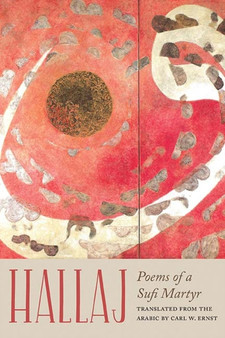 Hallaj : Poems of a Sufi Martyr