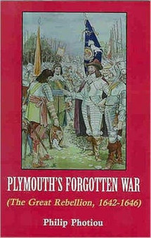 Plymouth's Forgotten War : The Great Rebellion, 1642-1646