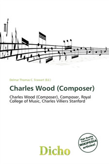 Charles Wood (Composer) by Delmar Thomas C Stawart - Paperback
