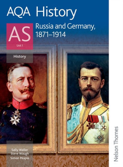AQA History AS: Unit 1 - Russia and Germany, 1871-1914