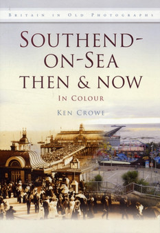 Southend-on-Sea Then & Now