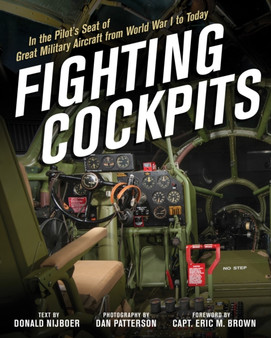 Fighting Cockpits : In the Pilot's Seat of Great Military Aircraft from World War I to Today