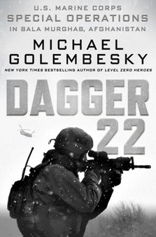Dagger 22 : U.S. Marine Corps Special Operations in Bala Murghab, Afghanistan