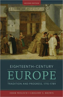 Eighteenth-Century Europe : Tradition and Progress, 1715-1789 : 0