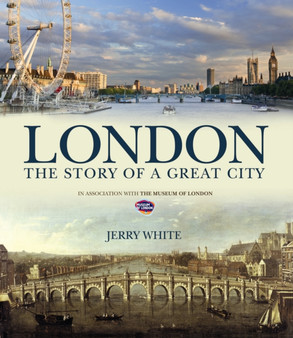 London: The Story of a Great City